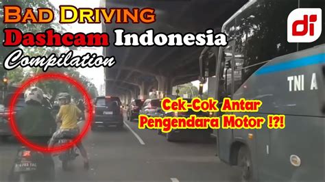 Bad Driving Dashcam Indonesia Compilation Mei Youtube