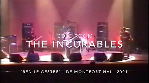 The Incurables Cold Room Red Leicester 2001 De Montfort Hall