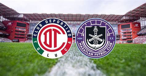 Toluca Vs Mazatlán Fc En Vivo Mira Aquí El Minuto A Minuto Partido