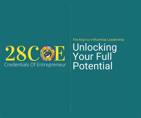 The Keys To Influential Leadership Unlocking Your Full Potential 28coe