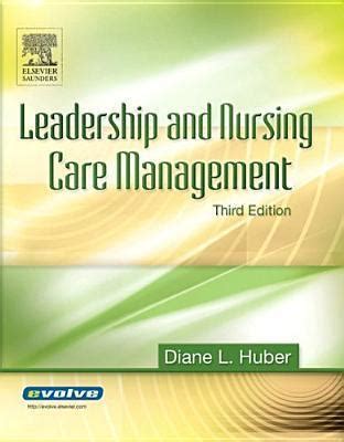 Leadership And Nursing Care Management By Diane Huber Goodreads