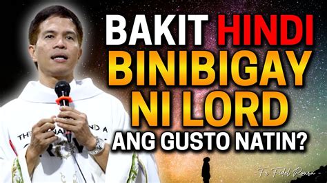 BAKIT LORD BAKIT HINDI BINIBIGAY NI LORD ANG GUSTO NATIN Fr