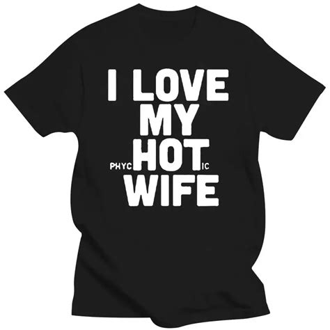 New Funny I Love My Hot Wife T Shirts Joke T Giving Novelty T Shirts