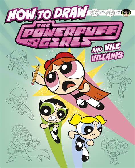 How To Draw The Powerpuff Girls And Vile Villains Drawing Adventures