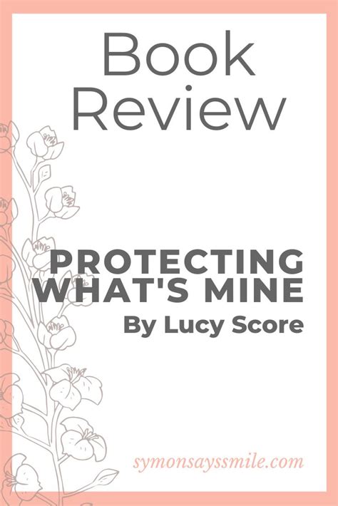 Book Review Protecting What S Mine By Lucy Score SymonSaysSmile