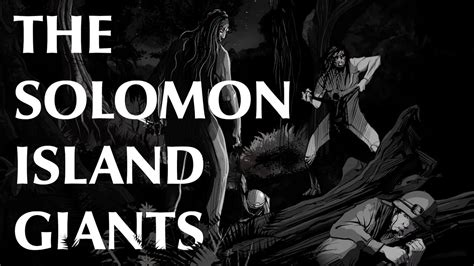 Japanese Encounters with Man-Eating Creatures | The Solomon Island Giants