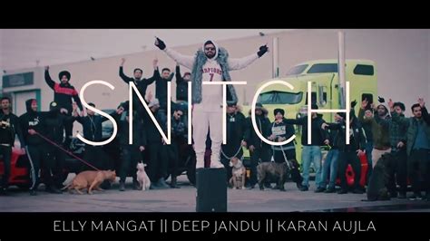 Snitch Elly Mangat Ft Karan Aujla Deep Jandu Sukh Sanghera