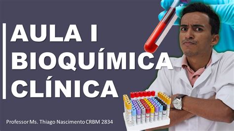 BIOQUÍMICA CLÍNICA AULA 1 FUNDAMENTOS E EXAMES INICIAIS YouTube