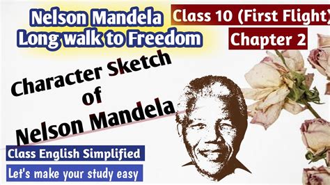 Character Sketch Of Nelson Mandela Long Walk To Freedom Class 10