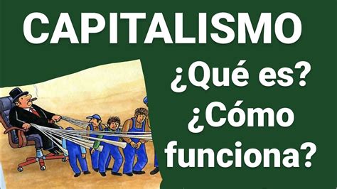 Capitalismo Que Es Y Como Funciona Capitalismo Explicacion Facil Otosection