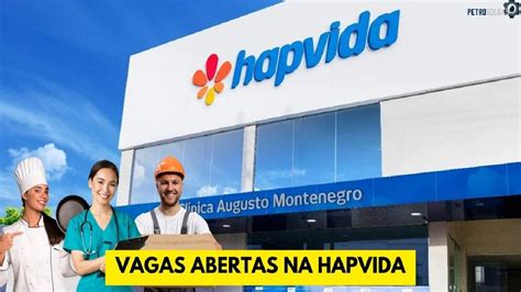 Hapvida abre processo seletivo oportunidades de emprego em várias