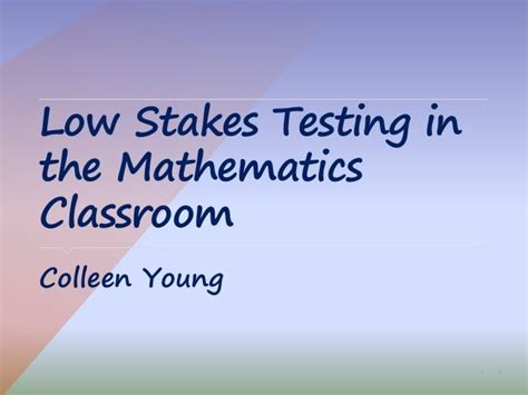 Low Stakes Testing In The Mathematics Classroom