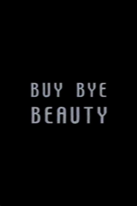 Buy Bye Beauty Documentary Film Watch Online