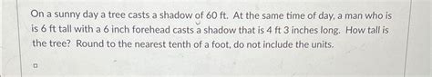 Solved On A Sunny Day A Tree Casts A Shadow Of 60ft At The Chegg