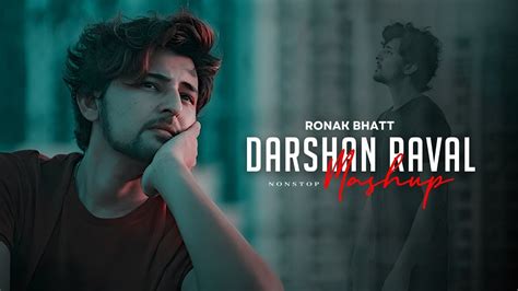 Darshan Raval Mashup Romantic Love Mashup Ft Arijit Singh