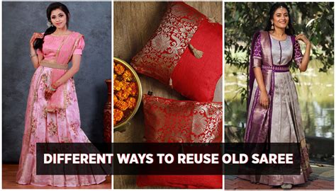 14 Ways To Reuse Old Sarees To Make Salwar Suits Skirts Curtain Covers