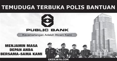 Temuduga Terbuka Polis Bantuan Public Bank Terkini Kepada Mereka Yang