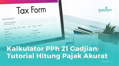 Kalkulator PPh 21 Gadjian Tutorial Hitung Pajak Akurat Blog Gadjian