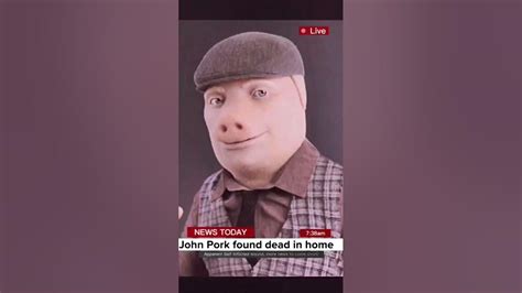 John Pork Found Dead In Home Youtube