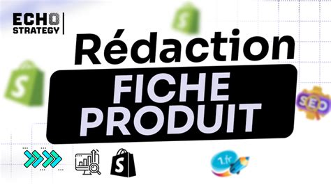 Je vais rédiger votre fiche produit par ECHO STRATEGY