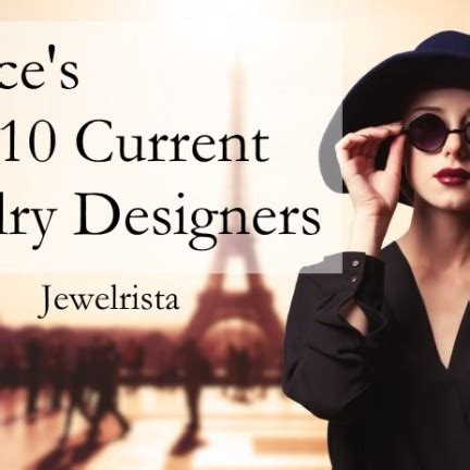 The Top 10 French Jewelry Designers - Popular and New French Jewelry ...