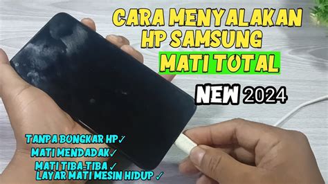 Cara Menghidupkan Hp Samsung Yang Mati Total Youtube