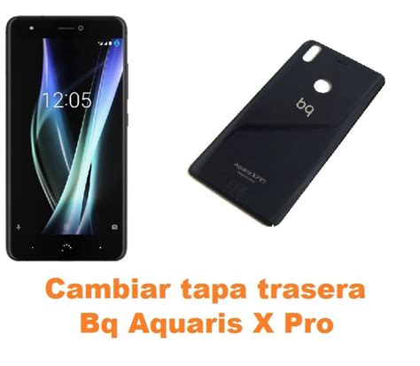 Cambiar Tapa Trasera Bq Aquaris X Pro Reparación de Móvil