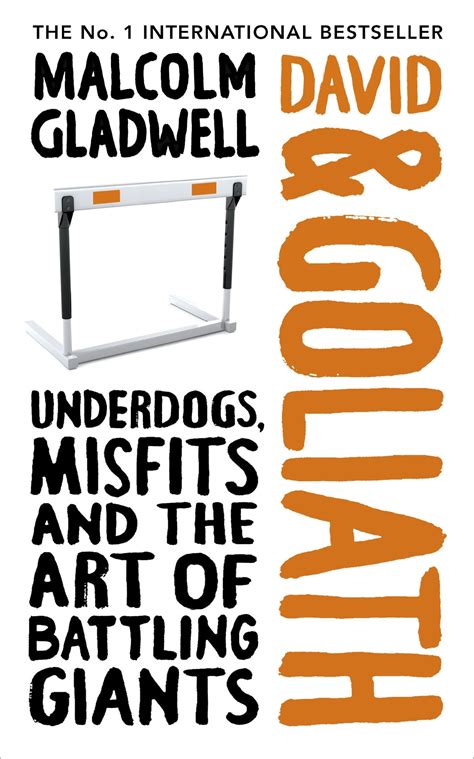 David And Goliath Underdogs Misfits And The Art Of Battling Giants