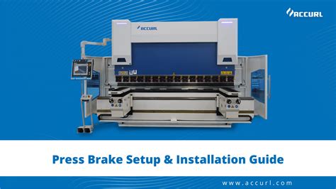 Press Brake Setup And Installation Guide Accurl