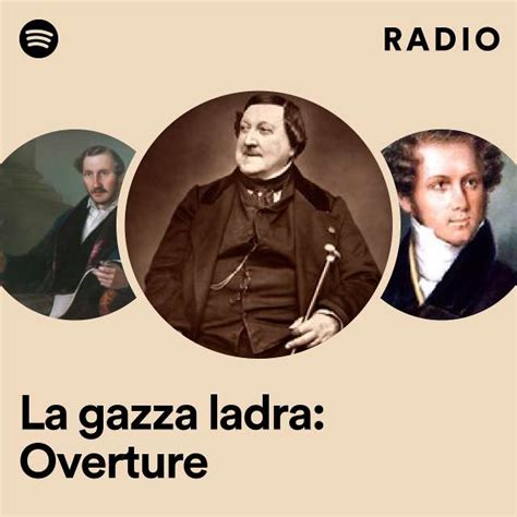 La Gazza Ladra Overture Radio Playlist By Spotify Spotify