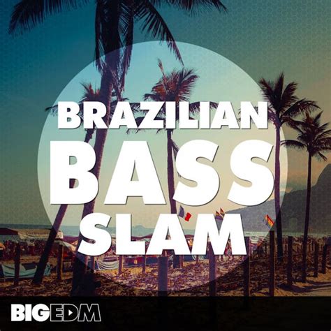 Brazilian Bass Slam W A Production