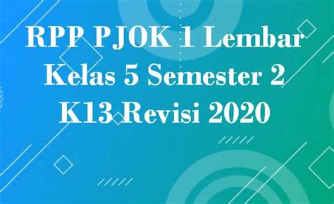 Rpp Pjok 1 Lembar Kelas 5 Semester 2 K13 Revisi 2020 Wikipedia Pendidikan