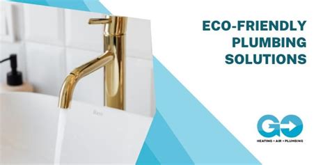 Eco Friendly Plumbing Solutions For Your Home