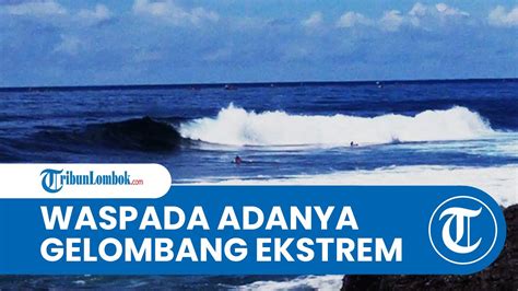 Prakiraan Gelombang Di Perairan Ntb Juli Waspada Adanya