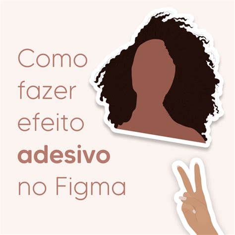 Como Fazer Efeito Adesivo No Figma Made By Bia