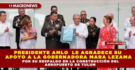 Presidente Amlo Le Agradece Su Apoyo A La Gobernadora Mara Lezama Por