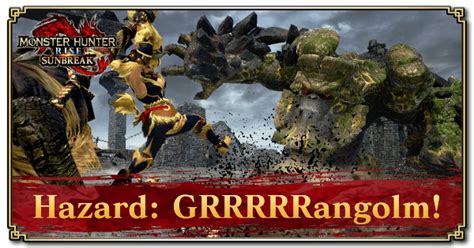 Hazard GRRRRRangolm Quest And Rewards Monster Hunter Rise Sunbreak