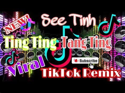 Tiktok Remix See Tinh Ting Ting Tang Ting Youtube