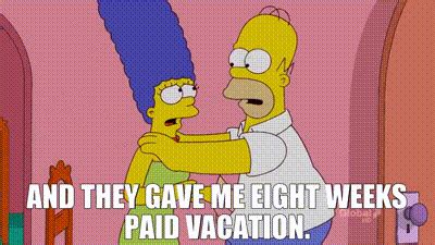 YARN And They Gave Me Eight Weeks Paid Vacation The Simpsons 1989