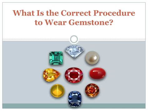 Ppt What Is The Correct Procedure To Wear Gemstone Powerpoint