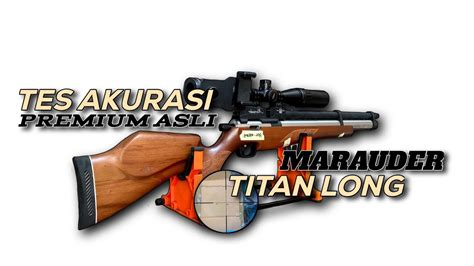 Uji Akurasi Marauder Titan Long Bisa Untuk Kompetisi Pesanan A N