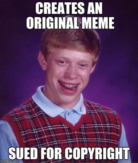 Bad Luck Brian Meme Imgflip