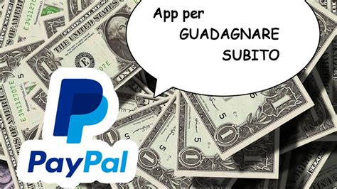 App Per Guadagnare Soldi Gratis Online Su Paypal Subito In Ore