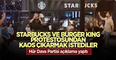 Starbucks ve Burger King protestosundan kaos çıkramak istediler HÜDA