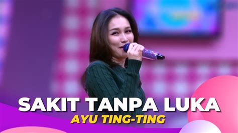 Sakit Tanpa Luka Ayu Ting Ting BROWNIS 30 9 22 L1 YouTube