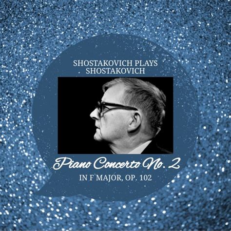 Shostakovich Plays Shostakovich Piano Concerto No In F Major Op