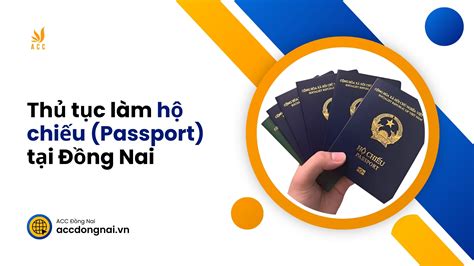 Thủ Tục Làm Hộ Chiếu Tại Đồng Nai Passport Năm 2024