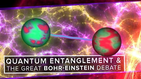 Quantum Entanglement And The Great Bohr Einstein Debate Space Time