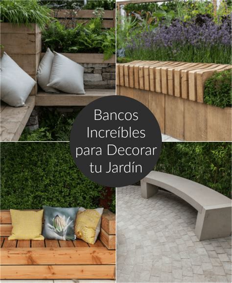 Bancos Incre Bles Para Decorar Tu Jard N