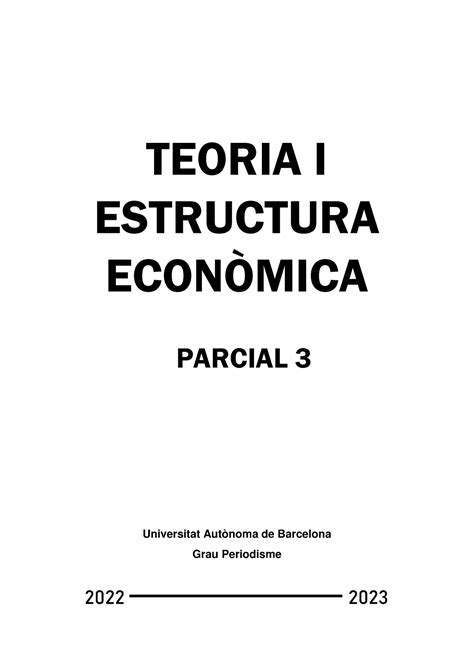 Teoria i Estructura Econòmica Parcial 3 TEORIA I ESTRUCTURA